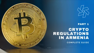 Complete 2026 Guide to Crypto Regulations in Armenia - Part 1
