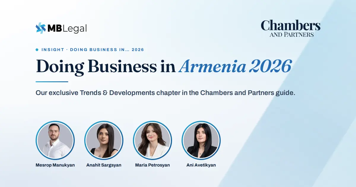 Doing Business in Armenia 2026: MB Legal Authors the Trends and Developments Chapter for Chambers and Partners