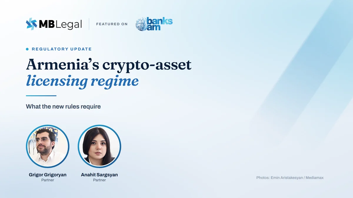 MB Legal Partners Discuss Armenia’s New Crypto-Asset Rules with banks.am